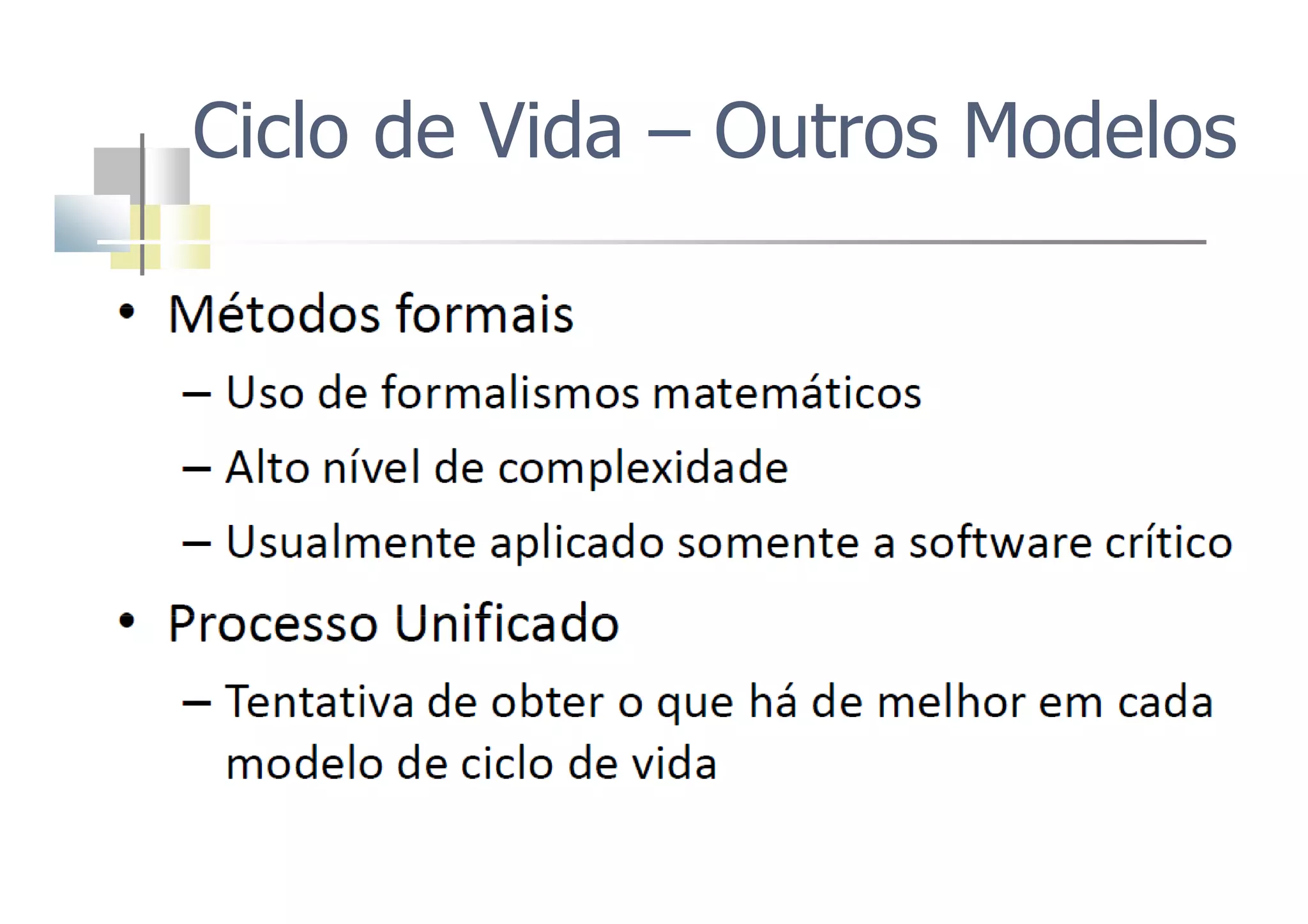 Ciclo de Vida – Outros Modelos
 