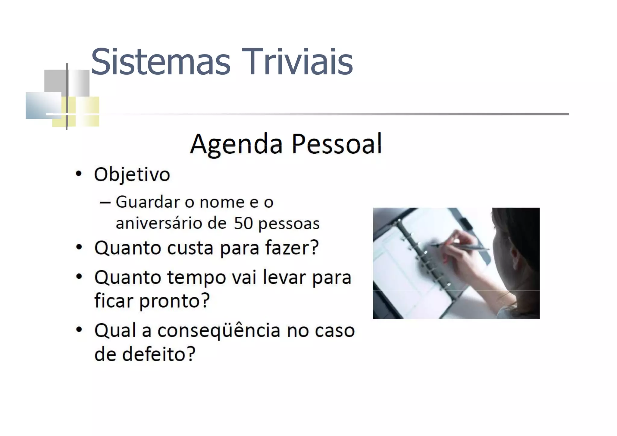 Sistemas Triviais
 