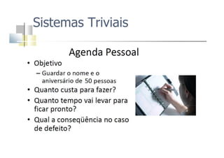 Sistemas Triviais
 