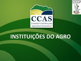 INSTITUIÇÕES DO AGRO
 