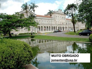 MUITO OBRIGADO
jomenten@usp.br
 