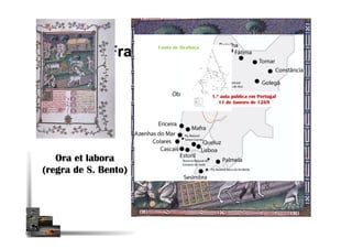 Frades agrónomos
Ora et labora
(regra de S. Bento)
1.ª aula pública em Portugal
11 de Janeiro de 1269
Couto de Alcobaça
 