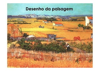 Desenho da paisagem
 