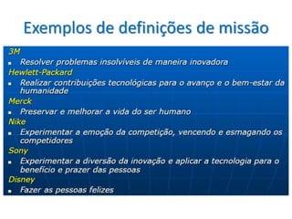 Exemplos de definições de missão
 