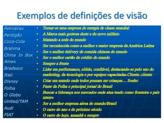 Exemplos de definições de visão
 