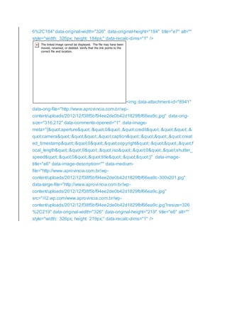 6%2C184" data-original-width="326" data-original-height="184" title="e7" alt=""
style="width: 326px; height: 184px;" data-recalc-dims="1" />
<img data-attachment-id="8941"
data-orig-file="http://www.aprovincia.com.br/wp-
content/uploads/2012/12/f38f5bf94ee2de0b42d1829fbf66ea9c.jpg" data-orig-
size="316,212" data-comments-opened="1" data-image-
meta="{"aperture":"0","credit":"",&
quot;camera":"","caption":"","creat
ed_timestamp":"0","copyright":"","f
ocal_length":"0","iso":"0","shutter_
speed":"0","title":""}" data-image-
title="e6" data-image-description="" data-medium-
file="http://www.aprovincia.com.br/wp-
content/uploads/2012/12/f38f5bf94ee2de0b42d1829fbf66ea9c-300x201.jpg"
data-large-file="http://www.aprovincia.com.br/wp-
content/uploads/2012/12/f38f5bf94ee2de0b42d1829fbf66ea9c.jpg"
src="//i2.wp.com/www.aprovincia.com.br/wp-
content/uploads/2012/12/f38f5bf94ee2de0b42d1829fbf66ea9c.jpg?resize=326
%2C219" data-original-width="326" data-original-height="219" title="e6" alt=""
style="width: 326px; height: 219px;" data-recalc-dims="1" />
 