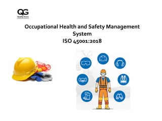 C
Occupational Health and Safety Management
System
ISO 45001:2018
 