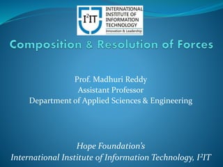 Prof. Madhuri Reddy
Assistant Professor
Department of Applied Sciences & Engineering
Hope Foundation’s
International Institute of Information Technology, I²IT
 