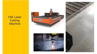 CNC Laser
Cutting
Machine
 