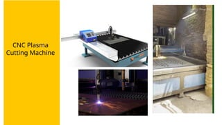 CNC Plasma
Cutting Machine
 