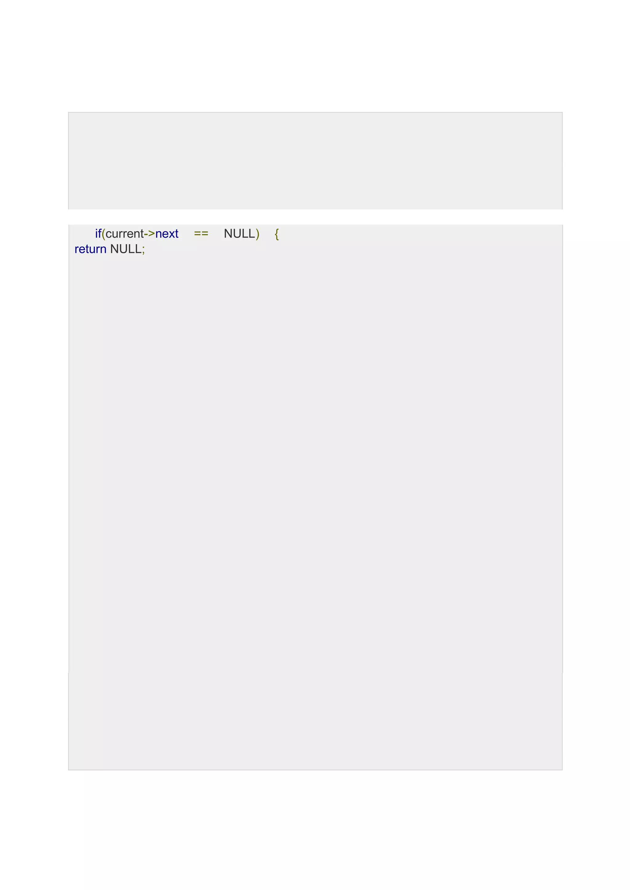 if(current->next == NULL) { return NULL; 