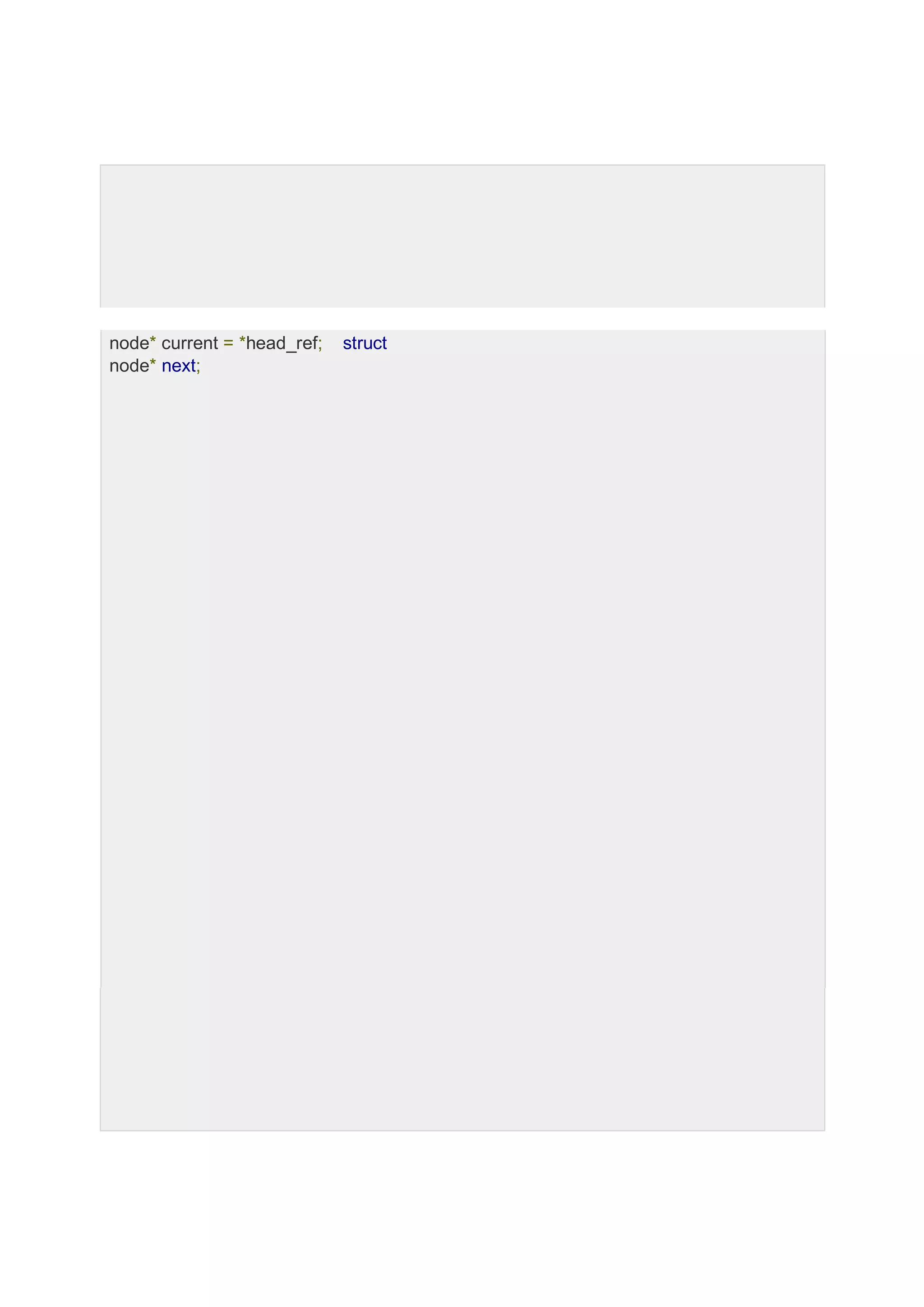 node* current = *head_ref; struct node* next; 