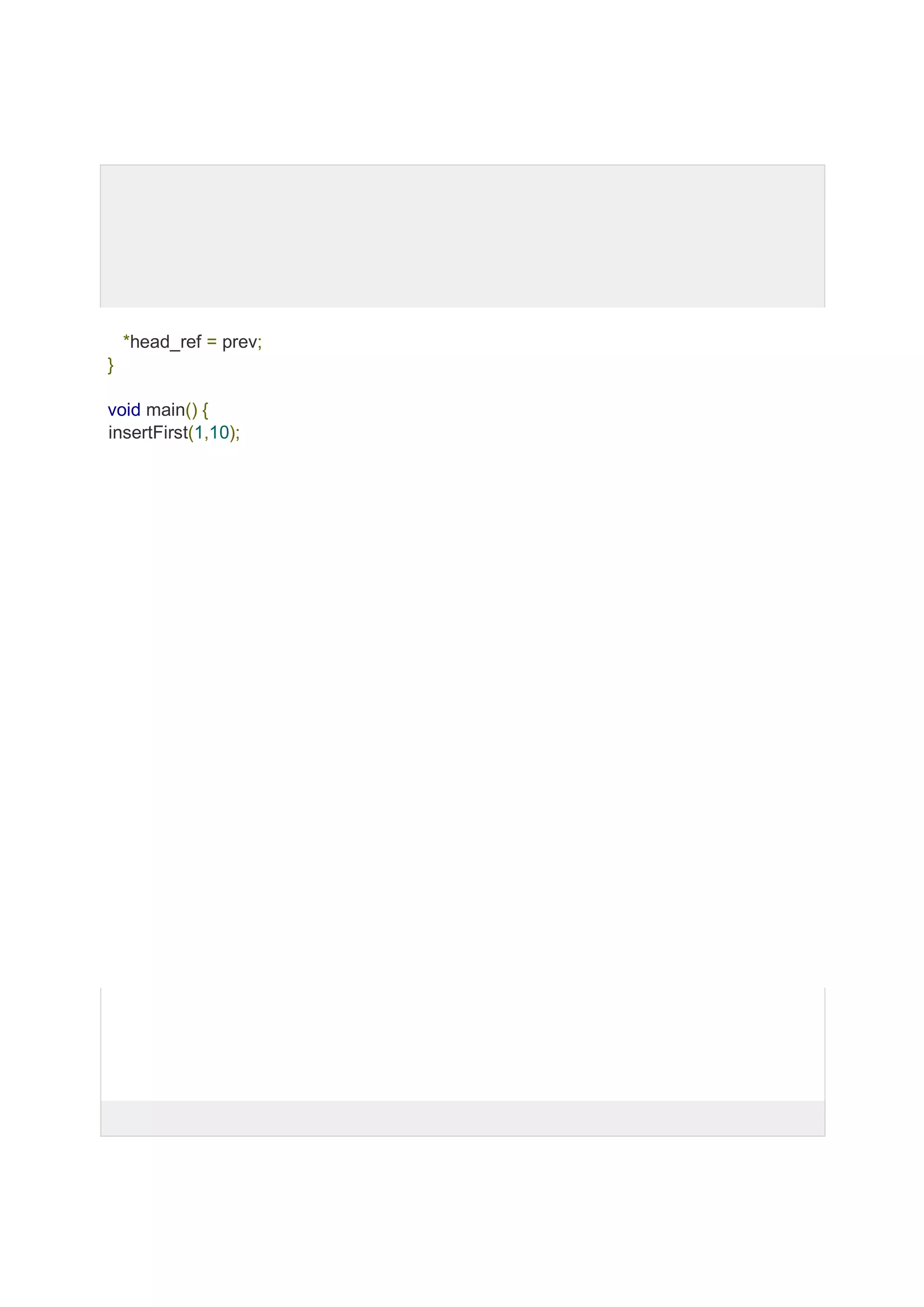 *head_ref = prev; } void main() { insertFirst(1,10); 