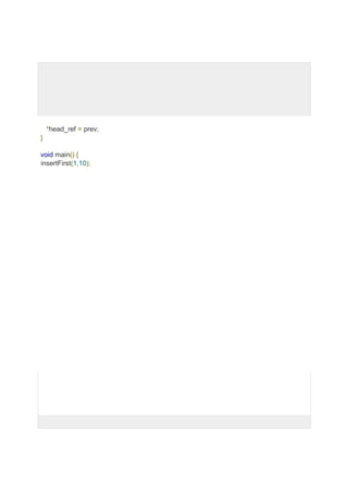 *head_ref = prev;
}
void main() {
insertFirst(1,10);
 