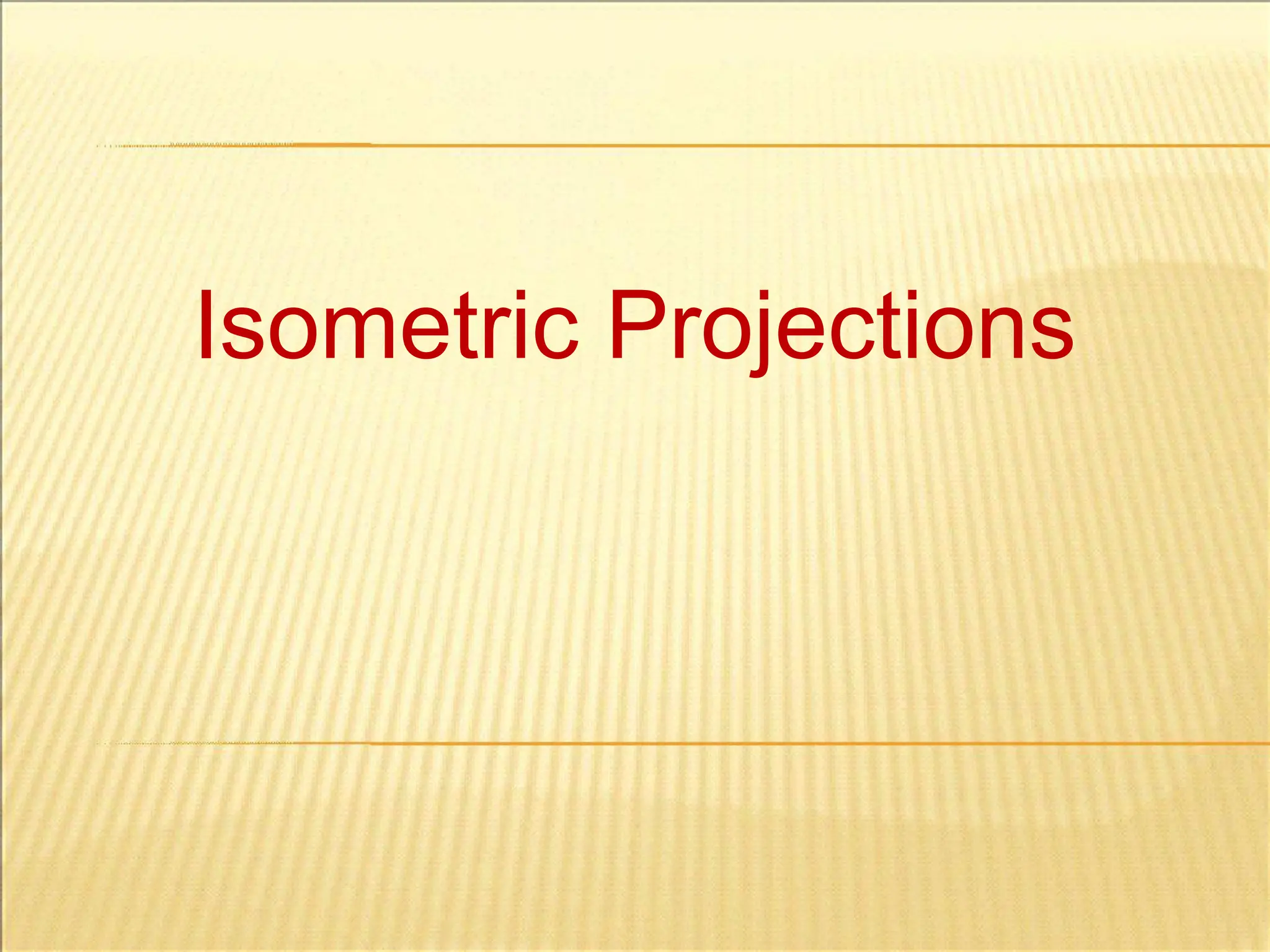Isometric Projections
 
