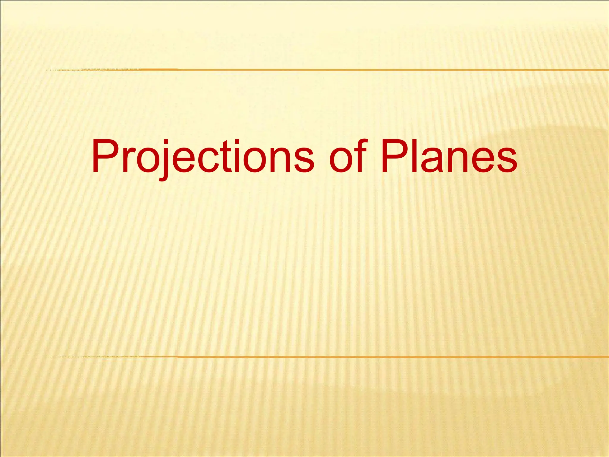 Projections of Planes
 