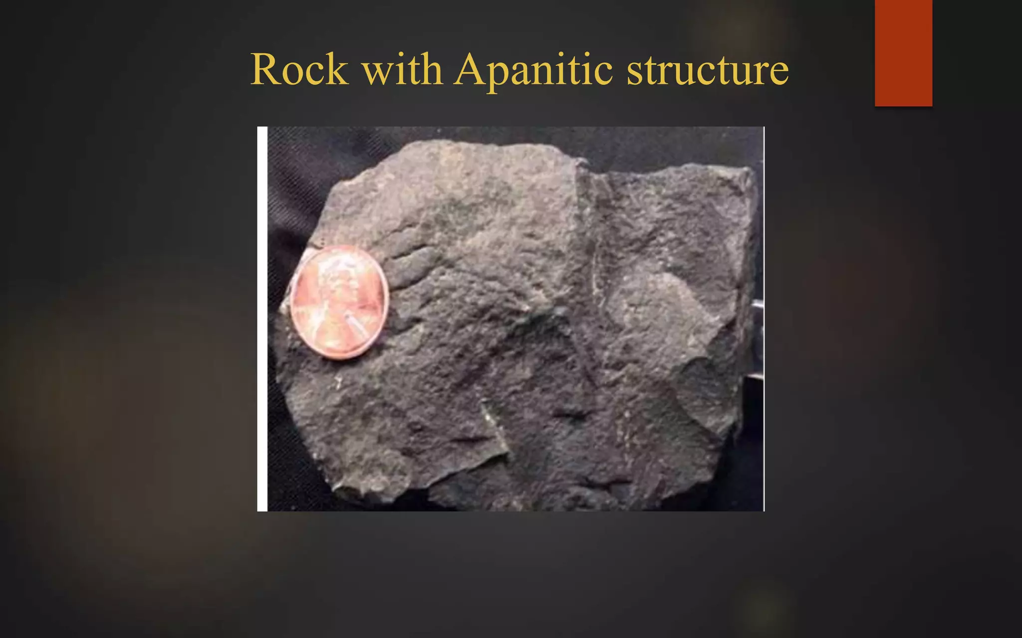 Rock with Apanitic structure
 