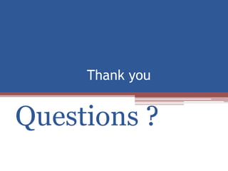 Thank you
Questions ?
 