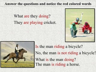 What are they doing?
They are playing cricket.
Is the man riding a bicycle?
No, the man is not riding a bicycle?
The man is riding a horse.
Answer the questions and notice the red colored words
What is the man doing?
 
