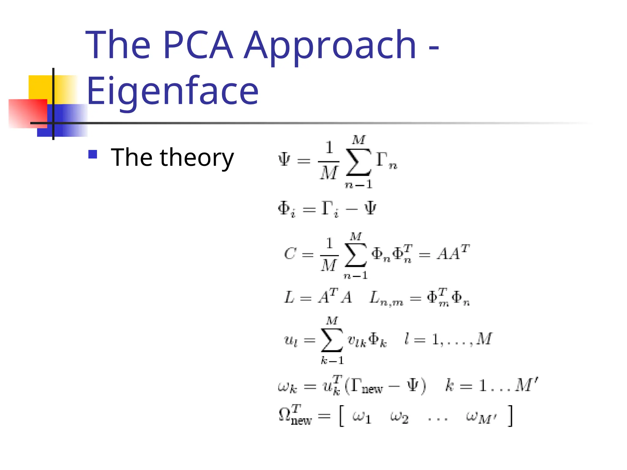 The PCA Approach - Eigenface  The theory 