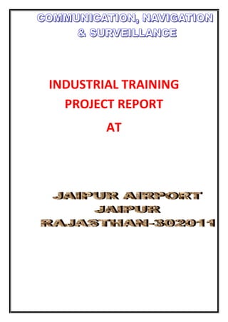 INDUSTRIAL TRAINING 
PROJECT REPORT 
AT 
 