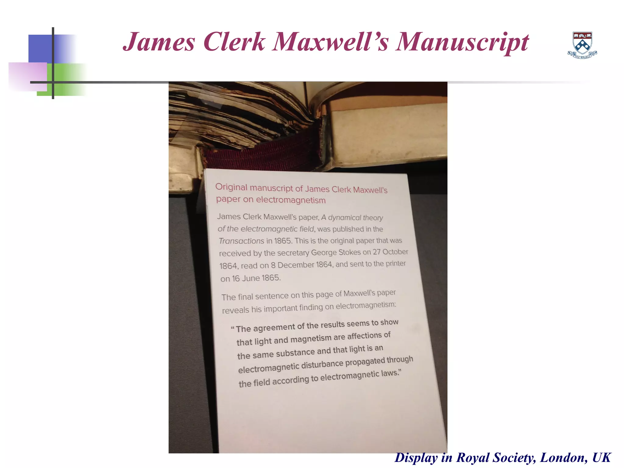 James Clerk Maxwell’s Manuscript
Display in Royal Society, London, UK
 