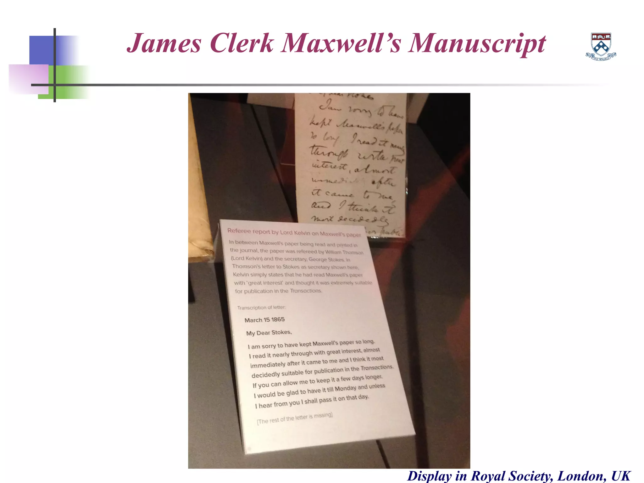 James Clerk Maxwell’s Manuscript
Display in Royal Society, London, UK
 