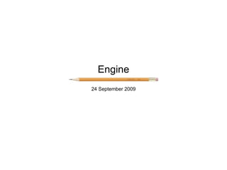 Engine 24 September 2009 
