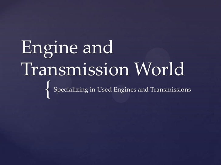 Engine and transmission world