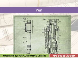 Pen
Organized by: PDS COMPUTING CENTRE +91 94365 30 880
 