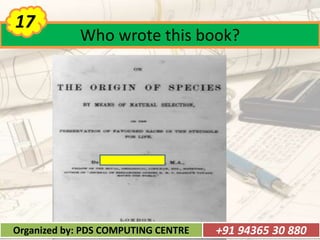 Who wrote this book?
17
Organized by: PDS COMPUTING CENTRE +91 94365 30 880
 