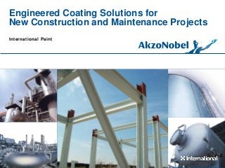 Engineered Coating Solutions for
New Construction and Maintenance Projects
International Paint
 