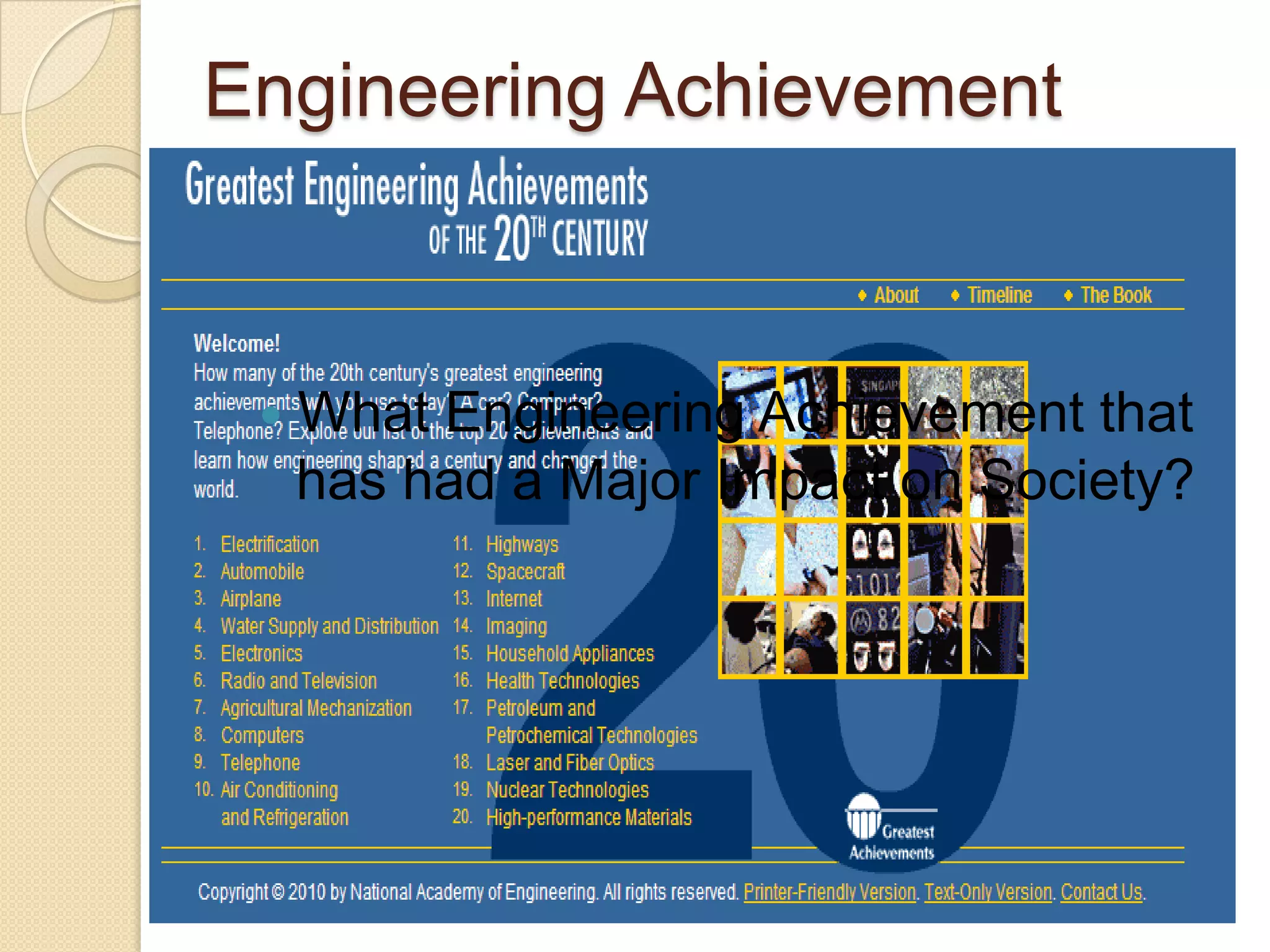 Engineering AchievementWhat Engineering Achievement that has had a Major Impact on Society?