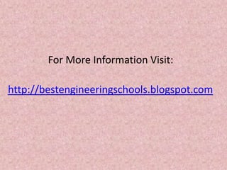 For More Information Visit:
http://bestengineeringschools.blogspot.com

 