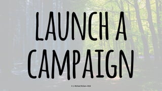 launcha
campaign© J. Michael McGarr, 2018
 