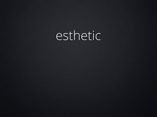 esthetic

 