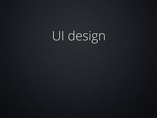 UI design

 