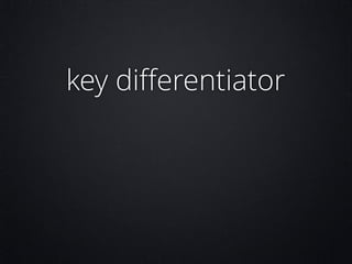 key diﬀerentiator

 