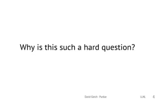 Why is this such a hard question?
LLNLDavid Gleich · Purdue 4
 