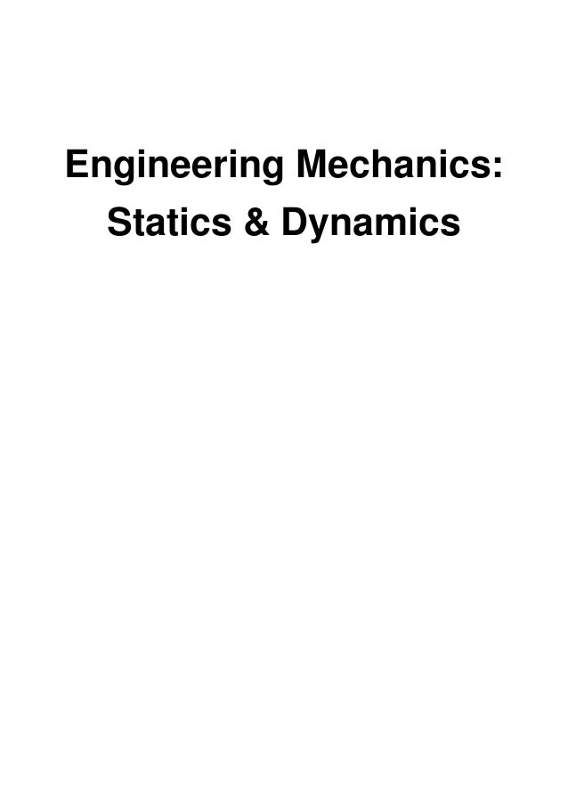 Engineering Mechanics: Statics & Dynamics