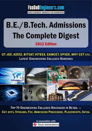 B.E./B.Tech. Admissions
  The Complete Digest
        2012 Edition

-                             -




    -

        In association with
 