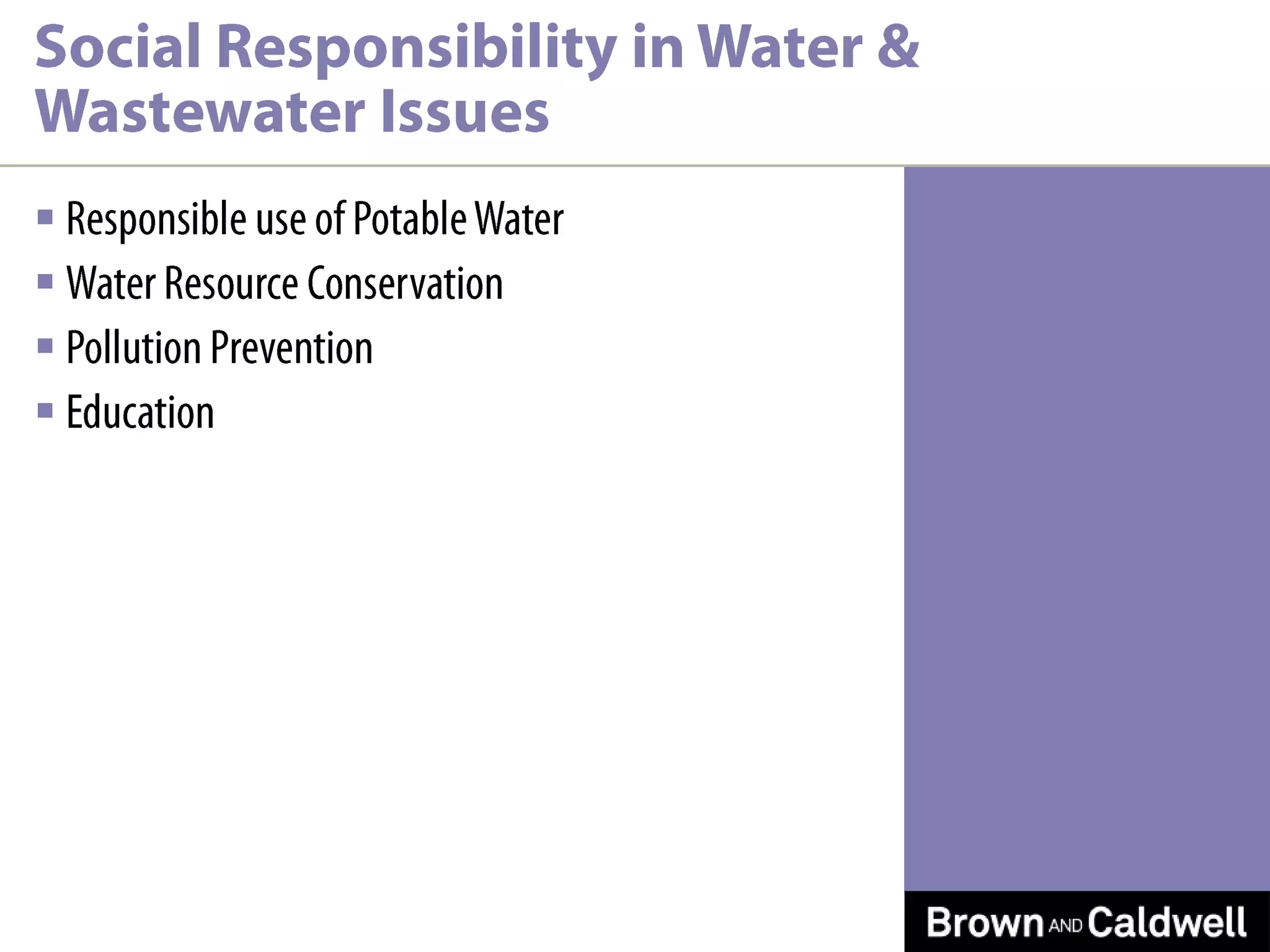 Social Responsibility in Water & Wastewater IssuesResponsible use of Potable WaterWater Resource ConservationPollution PreventionEducation