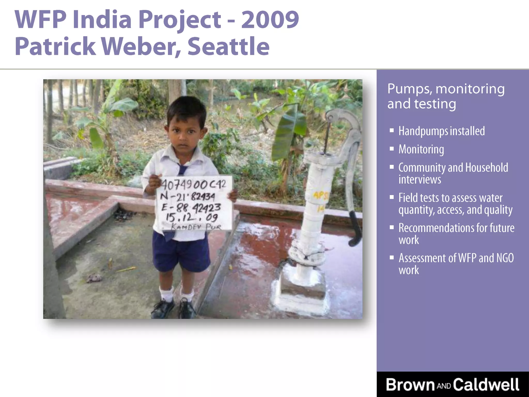 WFP India Project - 2009Patrick Weber, Seattle, Con’tSuction handpumps