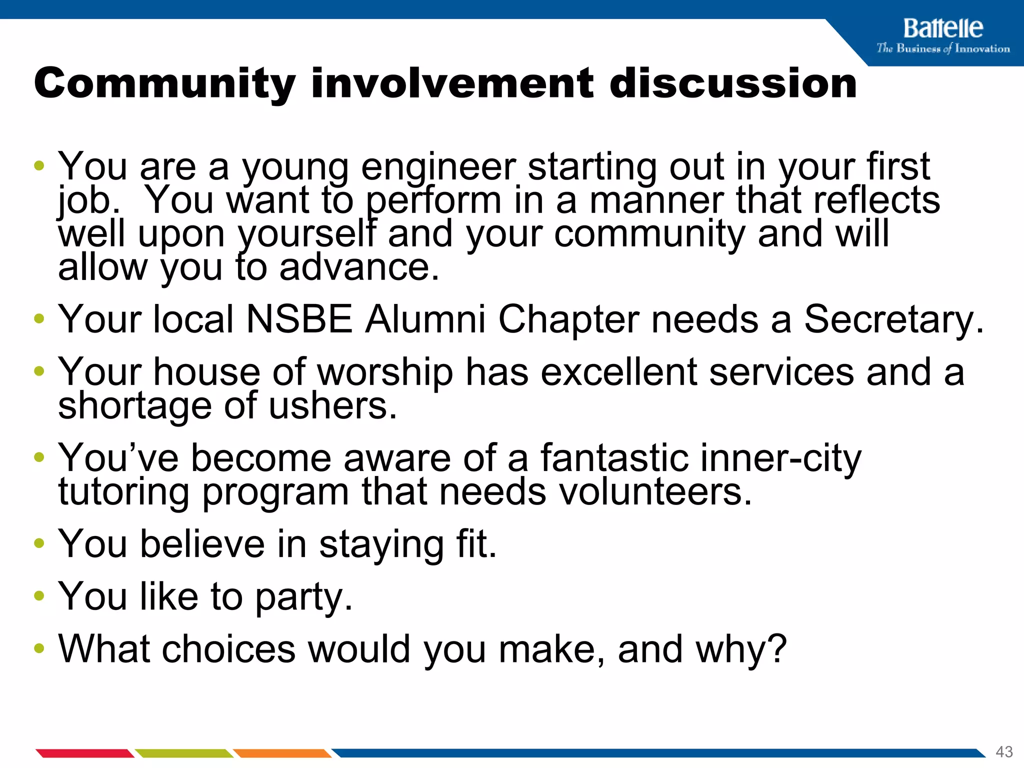 Thank you for your time, energy and effort!The Role of the Young Engineer