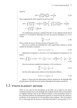 8 Chapter 1 Basics of finite-element method
easy to formulate the FEM based on the method of the weighted residuals. In th...