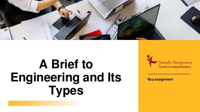 A Brief to
Engineering and Its
Types
Buy assignment
 