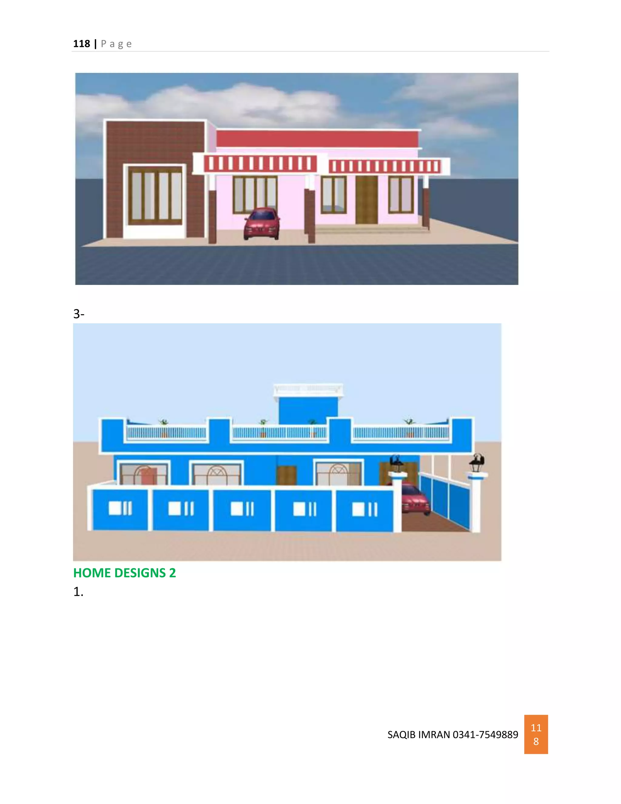 118 | P a g e
SAQIB IMRAN 0341-7549889
11
8
3-
HOME DESIGNS 2
1.
 