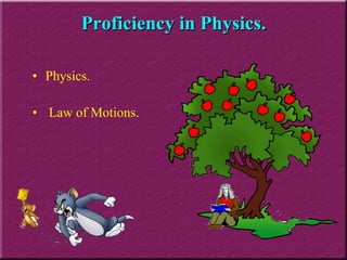 Physics. Law of Motions. Proficiency in Physics. 