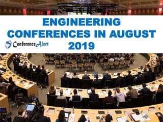 ENGINEERING
CONFERENCES IN AUGUST
2019
 