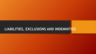 LIABILITIES, EXCLUSIONS AND INDEMNITIES
 